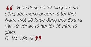 “Hiện đang có 32 bloggers và công dân mạng bị cầm tù tại Việt Nam, một số khác đang chờ đưa ra xét xử với án tù lên tới 16 năm tù giam. - Ô. Võ Văn Ái”